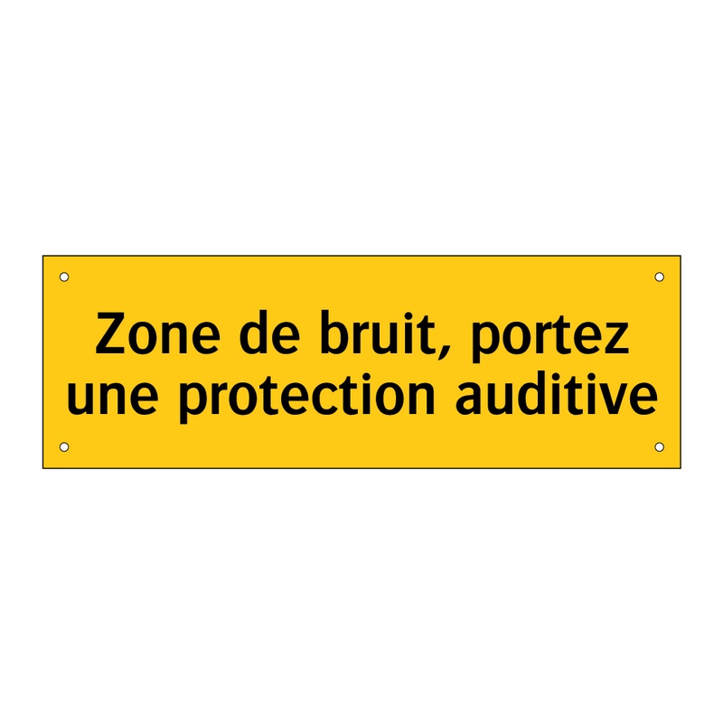 Zone de bruit, portez une protection auditive