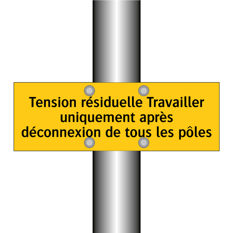 Tension résiduelle Travailler uniquement après déconnexion de tous les pôles