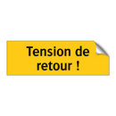 Tension de retour !