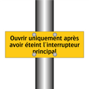 Ouvrir uniquement après avoir éteint l'interrupteur principal