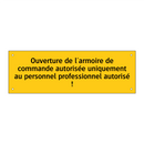 Ouverture de l'armoire de commande autorisée uniquement au personnel professionnel autorisé !