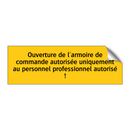 Ouverture de l'armoire de commande autorisée uniquement au personnel professionnel autorisé !