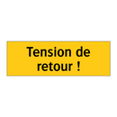 Tension de retour !