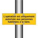 L'opération est uniquement autorisée aux personnes habilitées à le faire