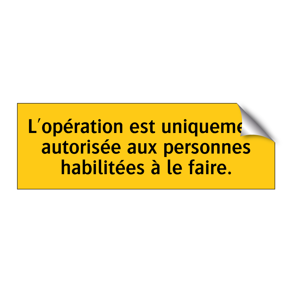 L'opération est uniquement autorisée aux personnes habilitées à le faire
