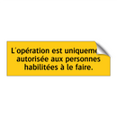 L'opération est uniquement autorisée aux personnes habilitées à le faire