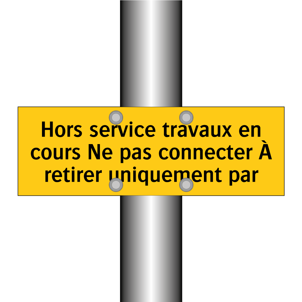 Hors service travaux en cours Ne pas connecter À retirer uniquement par