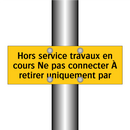 Hors service travaux en cours Ne pas connecter À retirer uniquement par