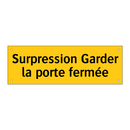 Surpression Garder la porte fermée