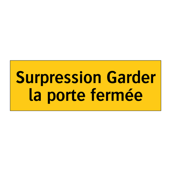 Surpression Garder la porte fermée
