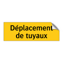 Déplacement de tuyaux