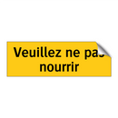 Veuillez ne pas nourrir