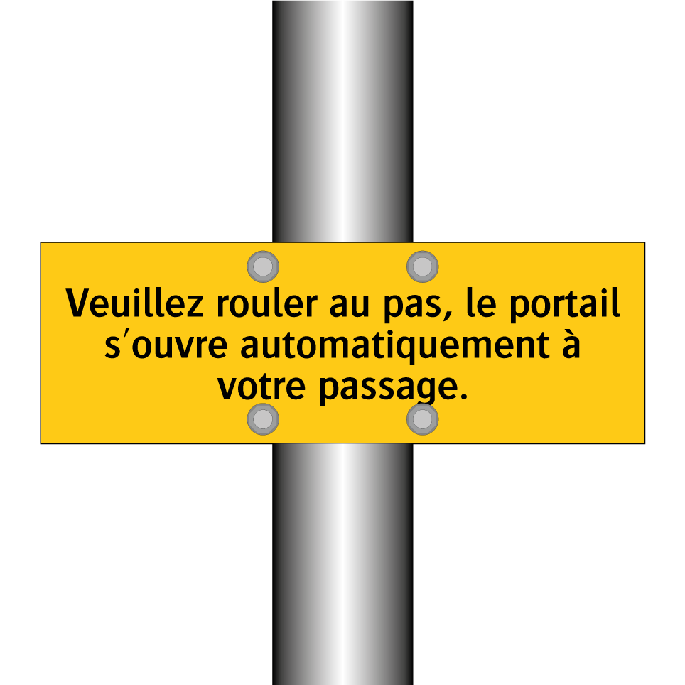 Veuillez rouler au pas, le portail s'ouvre automatiquement à votre passage