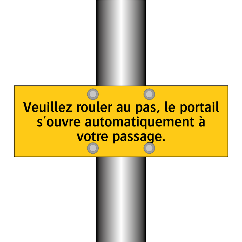 Veuillez rouler au pas, le portail s'ouvre automatiquement à votre passage