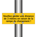 Veuillez garder une distance de 3 mètres en raison de la rampe de chargement !