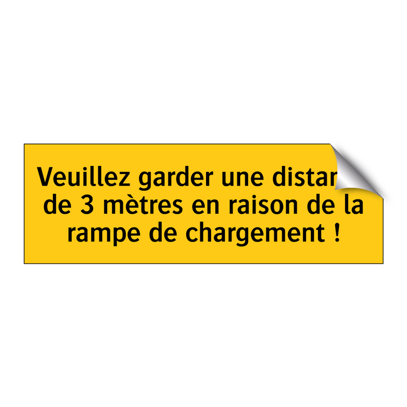 Veuillez garder une distance de 3 mètres en raison de la rampe de chargement !