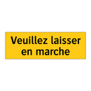 Veuillez laisser en marche