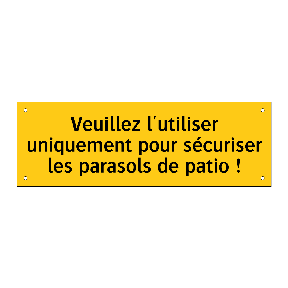 Veuillez l'utiliser uniquement pour sécuriser les parasols de patio !