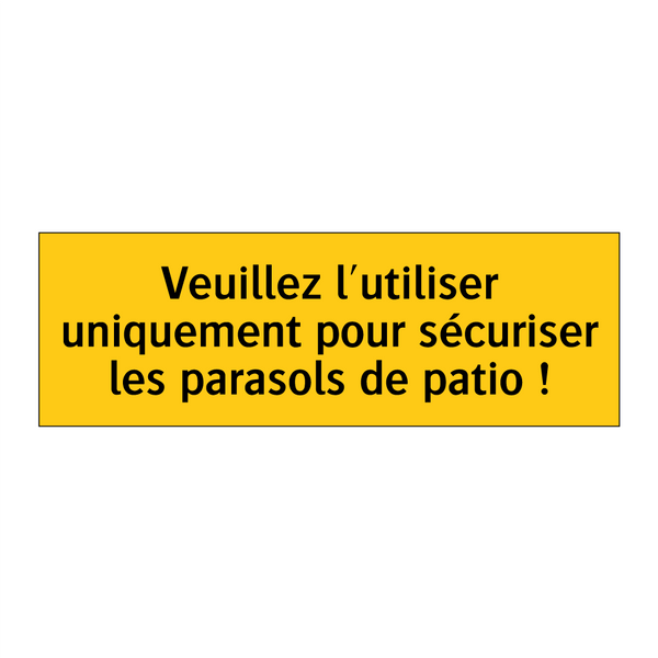 Veuillez l'utiliser uniquement pour sécuriser les parasols de patio !