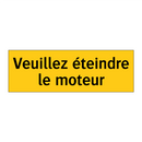 Veuillez éteindre le moteur