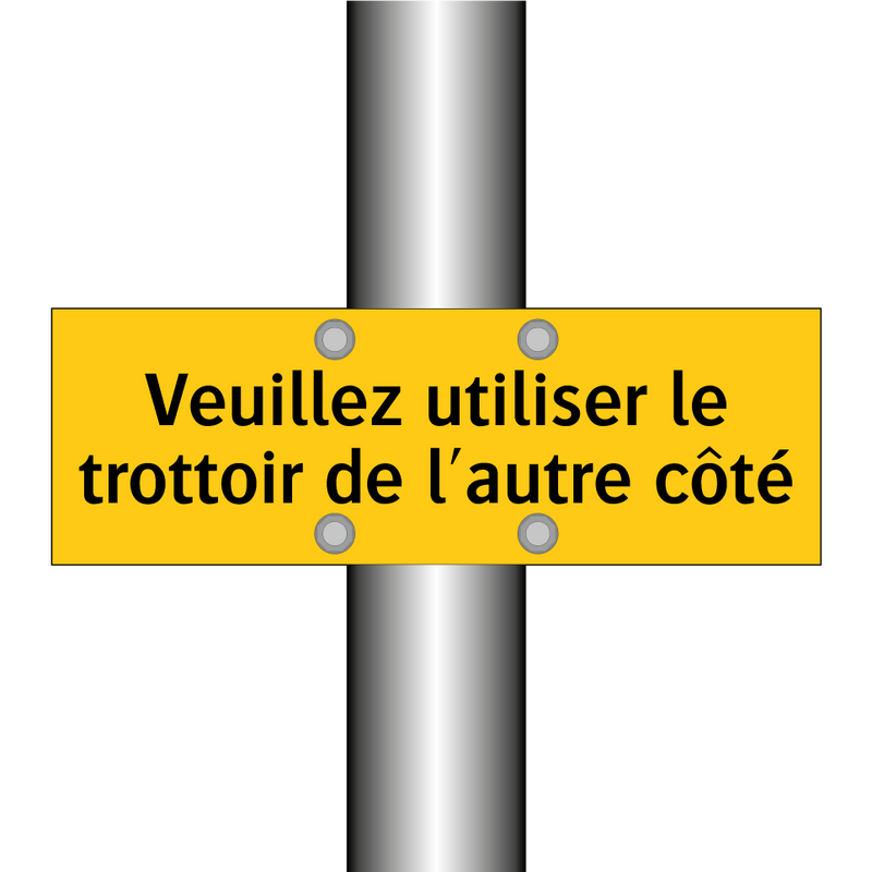 Veuillez utiliser le trottoir de l'autre côté