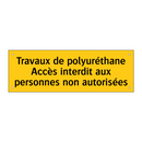 Travaux de polyuréthane Accès interdit aux personnes non autorisées
