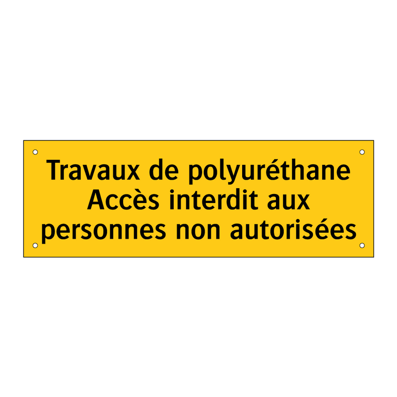 Travaux de polyuréthane Accès interdit aux personnes non autorisées