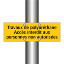 Travaux de polyuréthane Accès interdit aux personnes non autorisées