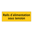 Rails d'alimentation sous tension