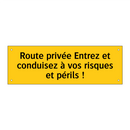 Route privée Entrez et conduisez à vos risques et périls !
