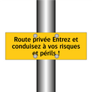 Route privée Entrez et conduisez à vos risques et périls !