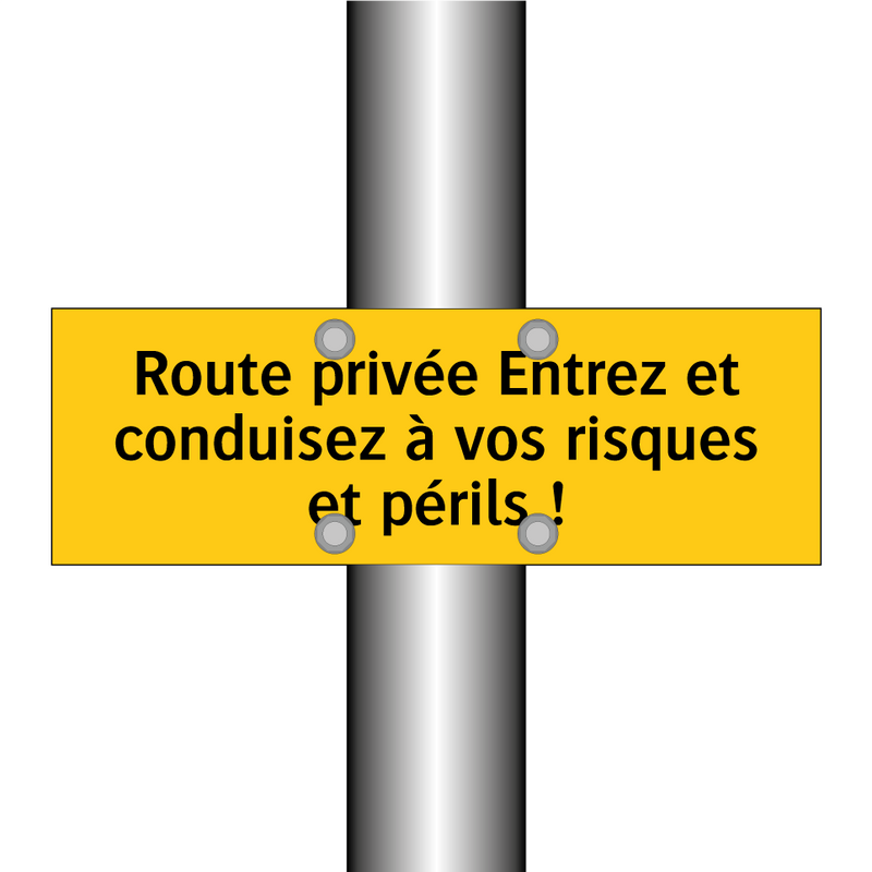 Route privée Entrez et conduisez à vos risques et périls !