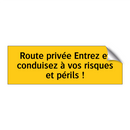 Route privée Entrez et conduisez à vos risques et périls !