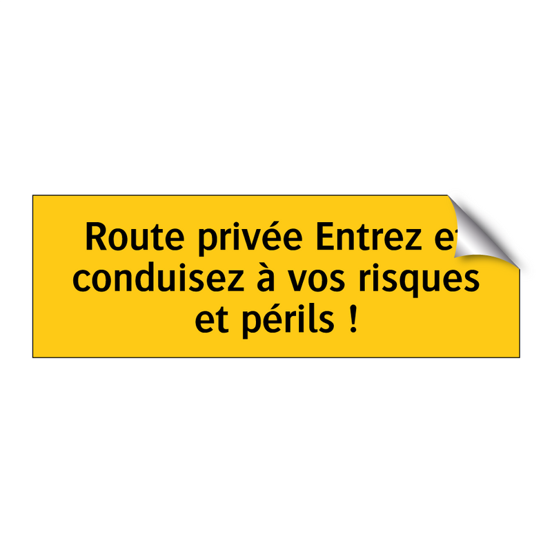Route privée Entrez et conduisez à vos risques et périls !
