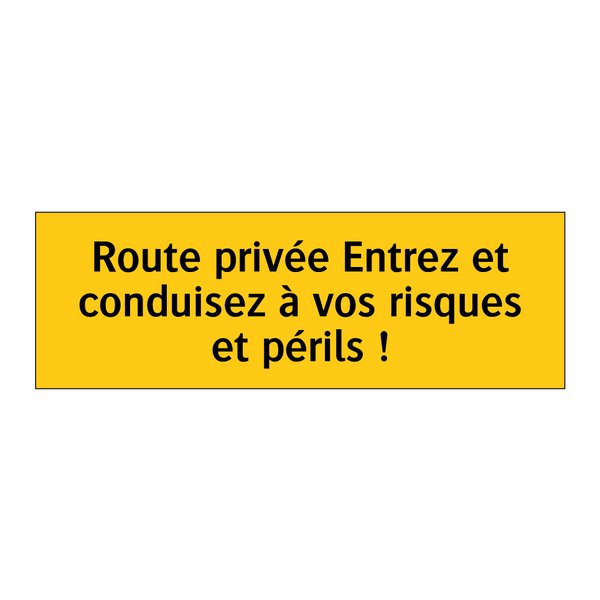 Route privée Entrez et conduisez à vos risques et périls !