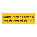 Route privée Entrez à vos risques et périls !