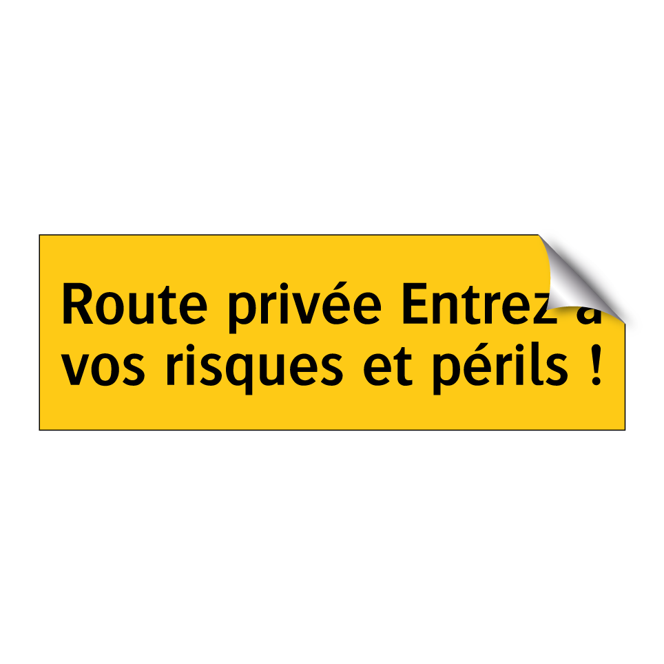 Route privée Entrez à vos risques et périls !