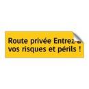 Route privée Entrez à vos risques et périls !
