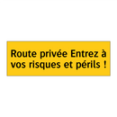 Route privée Entrez à vos risques et périls !
