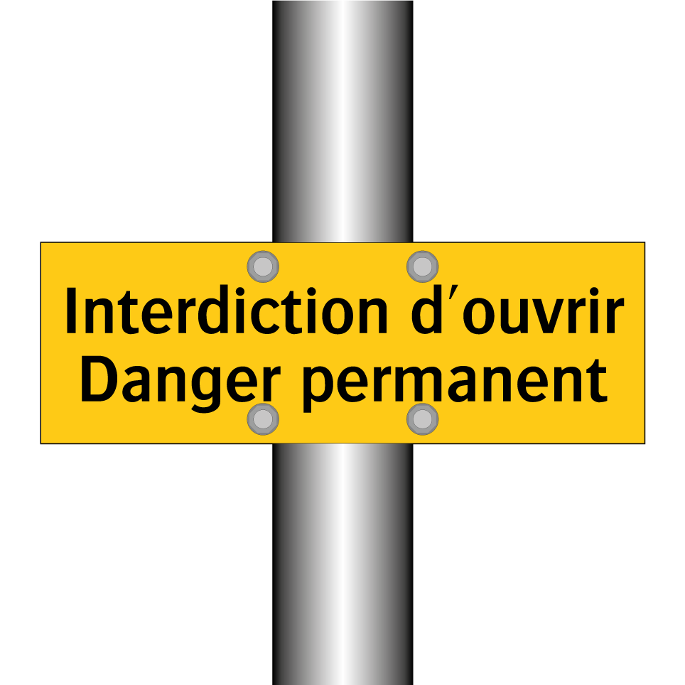 Interdiction d'ouvrir Danger permanent