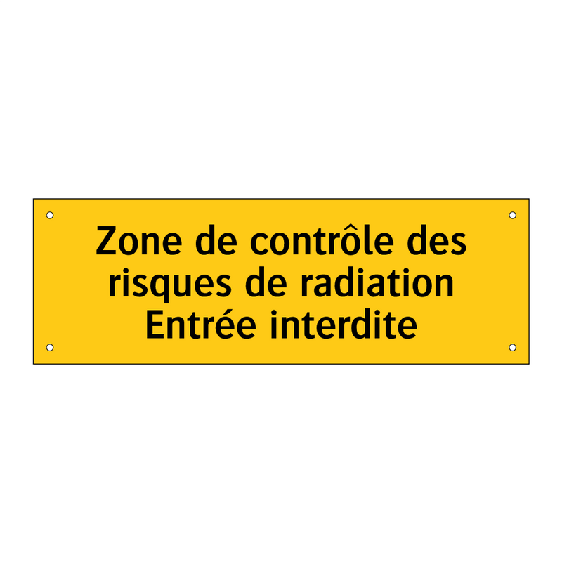 Zone de contrôle des risques de radiation Entrée interdite