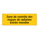 Zone de contrôle des risques de radiation Entrée interdite
