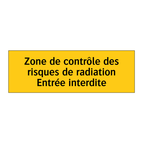 Zone de contrôle des risques de radiation Entrée interdite