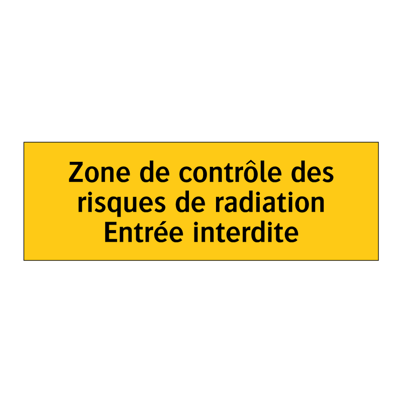 Zone de contrôle des risques de radiation Entrée interdite