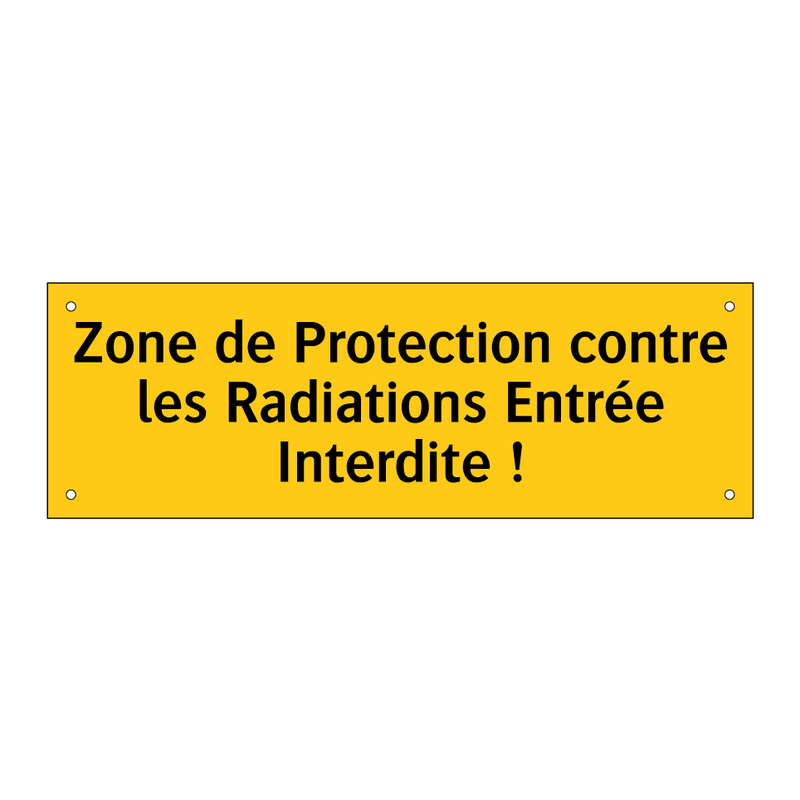 Zone de Protection contre les Radiations Entrée Interdite !