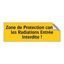 Zone de Protection contre les Radiations Entrée Interdite !