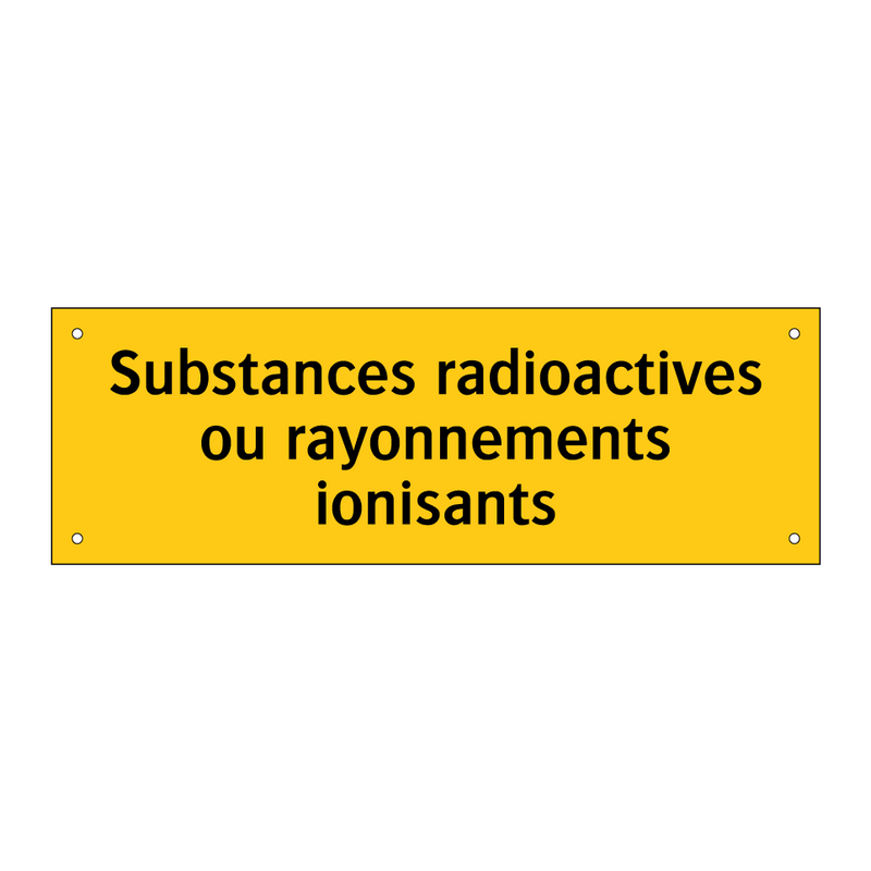 Substances radioactives ou rayonnements ionisants