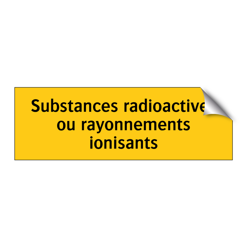 Substances radioactives ou rayonnements ionisants