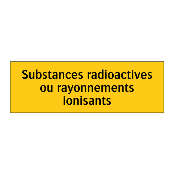 Substances radioactives ou rayonnements ionisants
