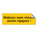 Réduisez votre vitesse, jeunes cigognes !